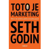Toto je marketing - Godin Seth