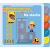 Na stavbe – moja knižka s pohyblivými prvkami | autor neuvedený