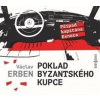 Poklad byzantského kupce - Václav Erben