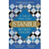 Istanbul : A Tale of Three Cities - Hughes Bettany