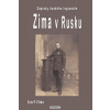 Zima v Rusku - Zápisky českého legionáře - Zima Josef