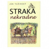 Straka nekradne - Tužinský Ján