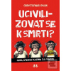 Ucivilizovat se k smrti? (Christopher Ryan)