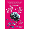 Because You Love to Hate Me
