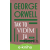 E-kniha Tak to vidím ja - George Orwell