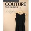 Illustrated Guide to Sewing: Couture Techniques