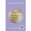 50 otázok, ktoré vám uľa… (Karin Kuschiková)