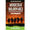 E-kniha Moderní bojovníci - skutečné příběhy hrdinů - Pete Hegseth