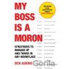 My Boss Is a Moron - Ben Askins