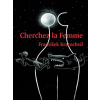 Cherchez la Femme - Riskantní hry mužů a žen - František Kratochvíl