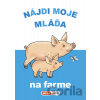 Nájdi moje mláďa Na farme - INFOA