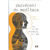 Goettmannovi A. a R.: Zasvěcení do meditace-to,co nás přesahuje je v nás (Meditace není jen výsadou dalekého Východu, ale i pákou veškeré moudrosti. Východ nám připomíná tuto na Západě zapomenutou pra