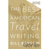 The Best American Travel Writing 2016 - Bill Bryson