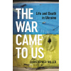 War Came To Us
