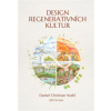 Design regenerativních kultur - Daniel Christian Wahl