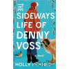 The Sideways Life of Denny Voss - Holly Kennedy