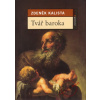 Tvář baroka - Zdeněk Kalista