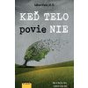 Keď telo povie NIE - Maté Gábor
