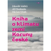 Kniha o klimatu zemí Koruny české - Jak se klima vyvíjelo, jaké klima nás čeká a co s tím můžeme dělat - Vašků Zdeněk