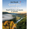 Centrální stezka napříč Českem - Jan Hocek