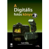 A digitális fotós könyv 3. (utánnyomás)