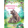Medvedica Ingrid - Hana Gebauerová, Eva Buroňová (ilustrátor)