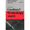 Ganbare! Workshopy smrti (CZ) (Katarzyna Boni)