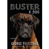 Buster: A Dog - George Pelecanos
