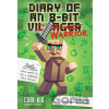 Diary of an 8-Bit Warrior: An Unofficial Minecraft Adventure - Cube Kid