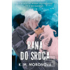 Rana do srdca (K. M. Moronova)