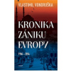 Kronika zániku Evropy 1984-2054 - Vondruška Vlastimil