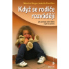 Když se rodiče rozvádějí - Berger Maurice Gravillon Isabelle