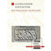 Mytologie Slovanů (Alexander Gieysztor)