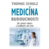 Medicína budoucnosti (Thomas Schulz)
