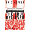 The True Believer: Thoughts on the Nature of Mass Movements