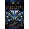 Trůn tajemství - Kerri Maniscalco