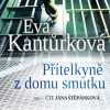Přítelkyně z domu smutku - Eva Kantůrková