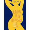 Rodit jako feministka - Tvoje tělo, tvoje dítě, tvoje volba - Milli Hill