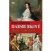 Habsburkové – Mýty a pravda - Katrin Unterreiner
