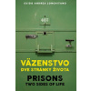 Väzenstvo dve stránky života Prisons two sides of life