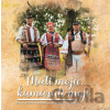 Ľudová hudba Muzikanti a sólisti: Mati moja, kamaráti moji - Ľudová hudba Muzikanti a sólisti