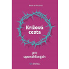 Krížová cesta pre uponáhľaných (Anna Mátiková)