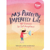 My Perfectly Imperfect Life (Irene Smit,Astrid van der Hulst,Karen Weening)(Brožovaná)