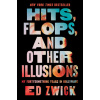 Hits, Flops, and Other Illusions