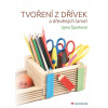 Tvoření z dřívek a dřevěných lamel