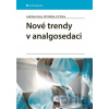 Nové trendy v analgosedaci - Jiří Málek, Jiří Slíva, Ladislav Hess