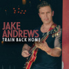 Andrews Jake - Train Back Home [CD]