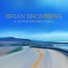 Brian Bromberg, A LITTLE DRIVING MUSIC, CD