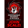 Padouchem snadno a rychle (John Scalzi)(Brožovaná)