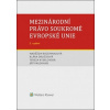 Mezinárodní právo soukromé Evropské unie (Jiří Valdhans, Klára Drličková, Naděžda Rozehnalová, Tereza Kyselovská)